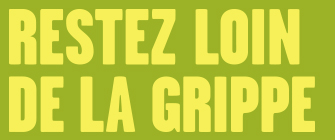 Restez loin de la grippe